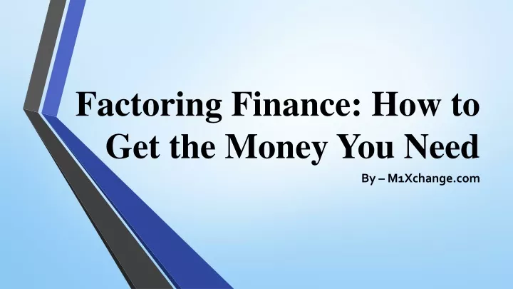 factoring finance how to get the money you need