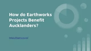 How do Earthworks Projects Benefit Aucklanders