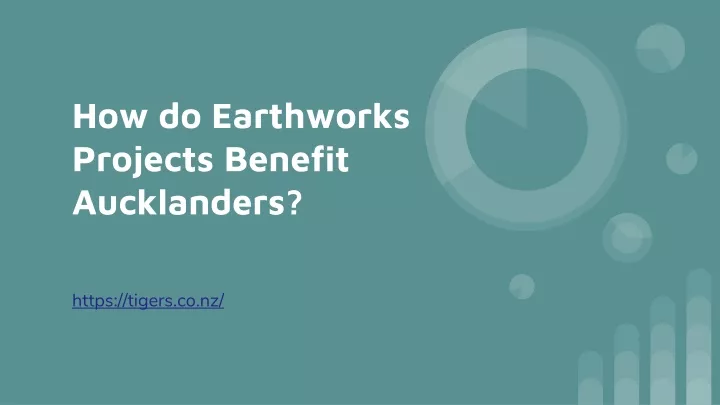 how do earthworks projects benefit aucklanders
