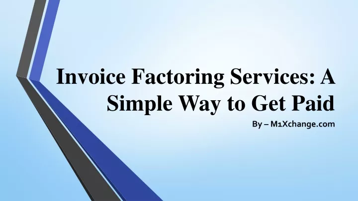 invoice factoring services a simple way to get paid