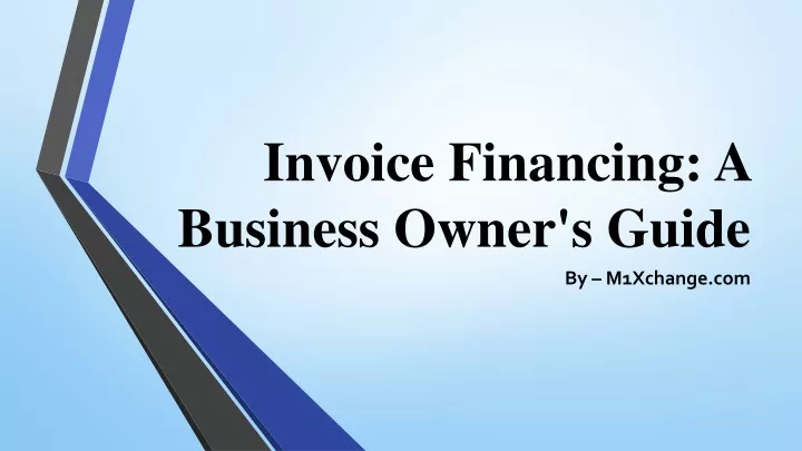 invoice financing a business owner s guide