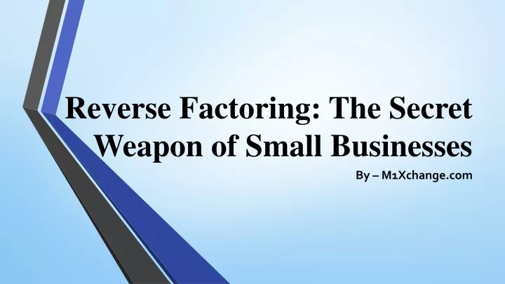 reverse factoring the secret weapon of small businesses