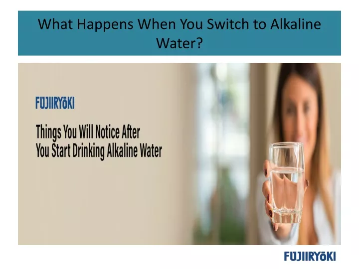 what happens when you switch to alkaline water