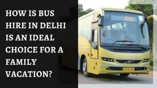 How is bus hire in Delhi is an ideal choice for a family vacation