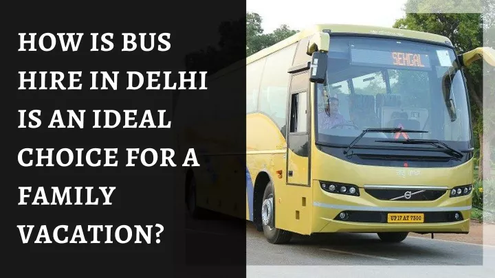how is bus hire in delhi is an ideal choice