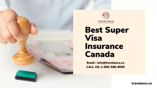 Best Medical Insurance Plans for Super Visa | 24/7 Support | Multilingual Travel