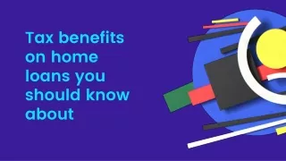 Tax benefits on home loans you should know about