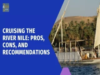 Cruising the River Nile: Pros, Cons, and Recommendations