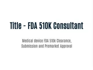 Medical device FDA 510k Clearance, Submission and  Premarket Approval