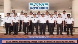 SAMS marine engineering college to get the excellent coaching in Chennai