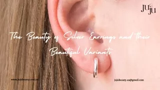 The Beauty of Silver Earrings and their Beautiful Variants