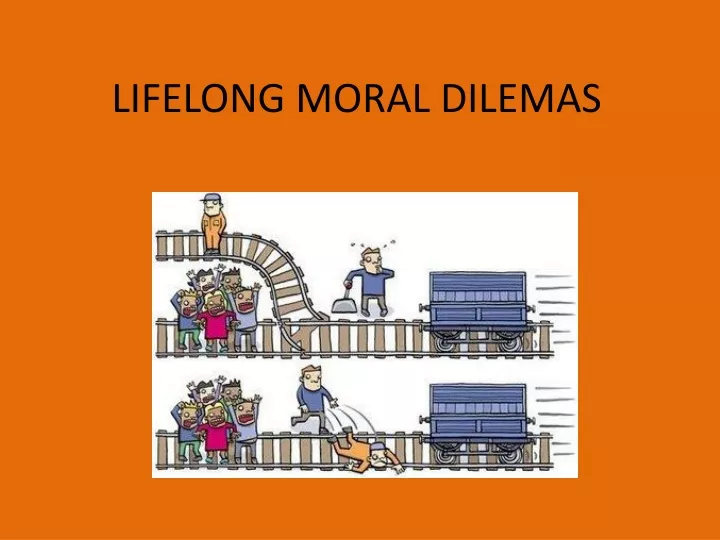 lifelong moral dilemas