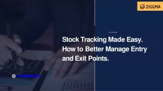 Stock Tracking Made Easy. How to Better Manage Entry and Exit Points.