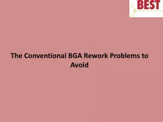 the conventional bga rework problems to avoid