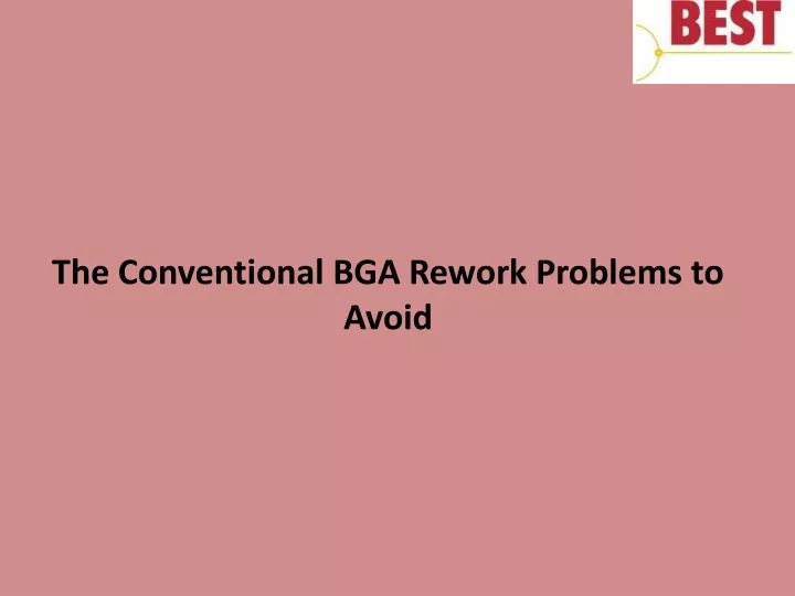 the conventional bga rework problems to avoid