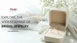Witness Bespoke Bridal Jewelry Collection Made With Utmost Precision