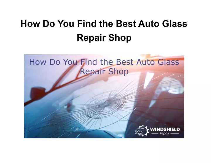 how do you find the best auto glass repair shop