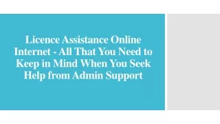 Licence Assistance Online Internet - Mind When You Seek Help from Admin Support