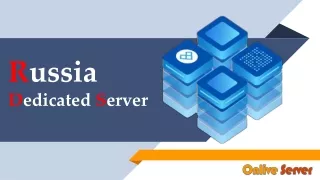 Russia Dedicated Server The Best Choice for Your Business
