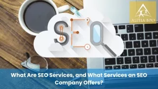 What Are SEO Services, and What Services an SEO Company Offers