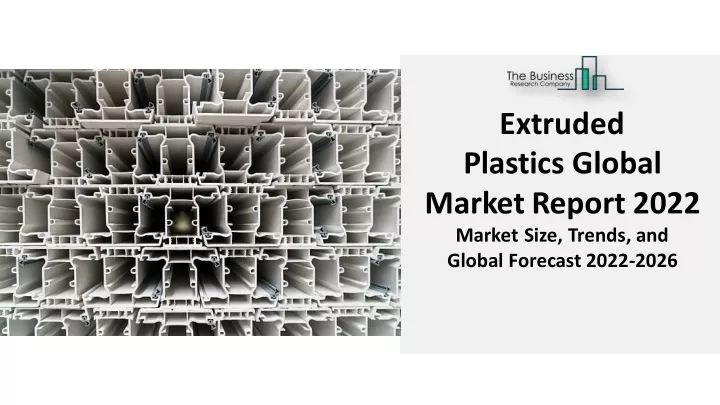 extruded plastics global marketreport 2022 market