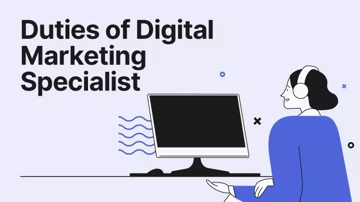 duties of digital marketing specialist