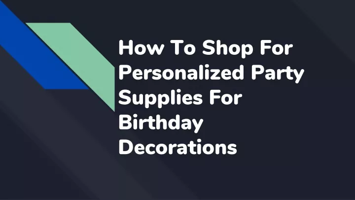 how to shop for personalized party supplies for birthday decorations