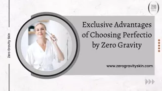 exclusive advantages of choosing perfectio