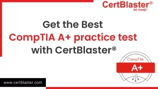 Get the Best  CompTIA A  practice test  with CertBlaster®