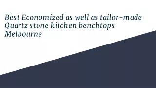 Best Economized as well as tailor-made Quartz stone kitchen benchtops Melbourne