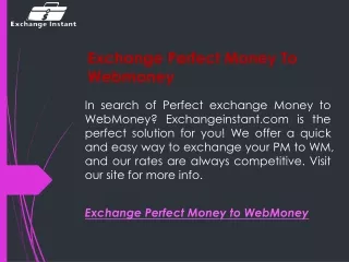 Exchange Perfect Money To Webmoney  Exchangeinstant.com