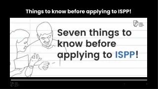 Things to know before applying to ISPP