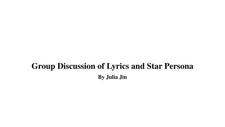 group discussion of lyrics and star persona