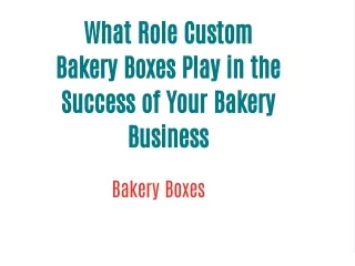 what role custom bakery boxes play in the success