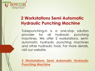 2 Workstations Semi Automatic Hydraulic Punching Machine  Tubepunching.in
