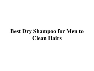 Best Dry Shampoo for Men to Clean Hairs