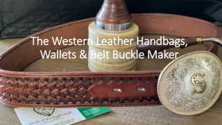 The Western Leather Handbags, Wallets & Belts Buckles