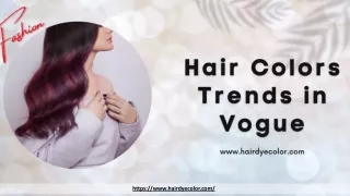 HAIR COLORS TRENDS IN VOGUE