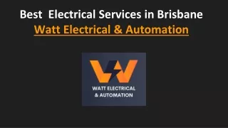 Best  Electrical Services in Brisbane  : Watt Electrical & Automation