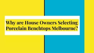 Why are House Owners Selecting Porcelain Benchtops Melbourne_