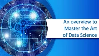 an overview to master the art of data science