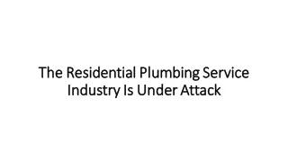 The Residential Plumbing Service Industry is Under Attack (1)