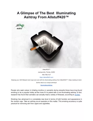 A Glimpse of The Best  Illuminating Ashtray From Allstuff420™