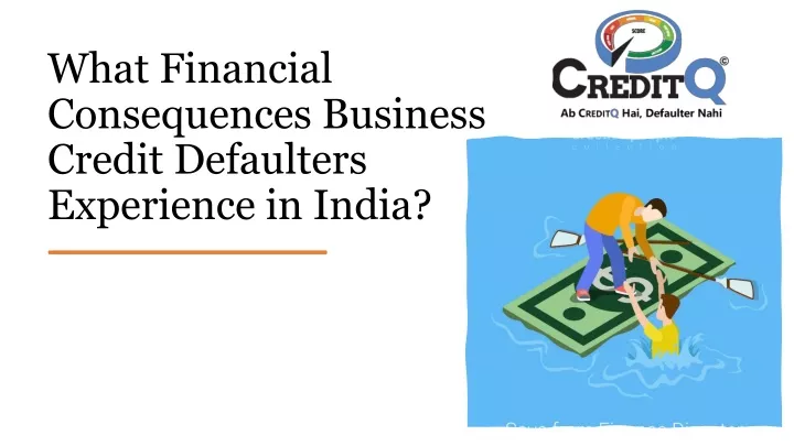 what financial consequences business credit defaulters experience in india