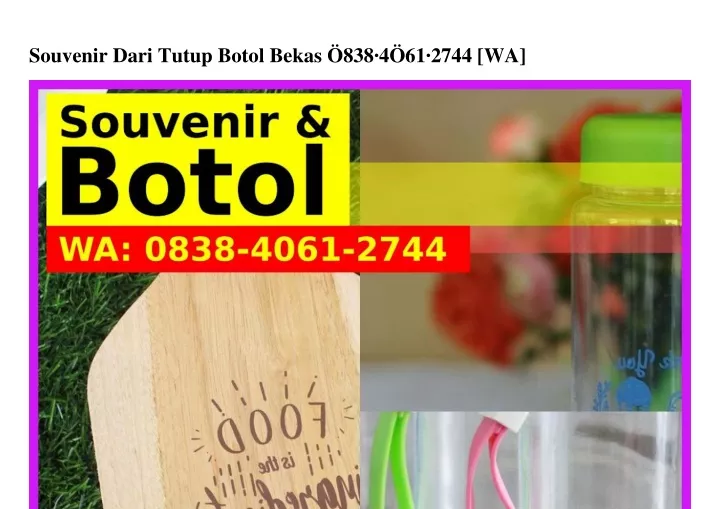 Ppt Souvenir Dari Tutup Botol Bekas Ô838·4Ô61·2744 Wa Powerpoint Presentation Id11606913 6021