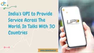 India's UPI to Provide Service Across The World; In Talks With 30 Countries