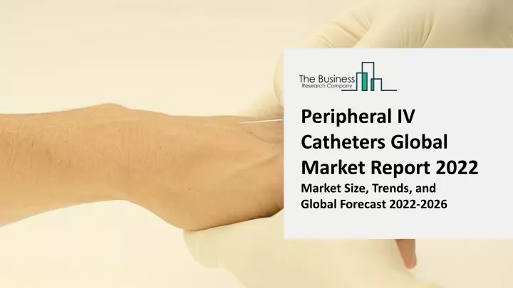 peripheral iv catheters global market report 2022