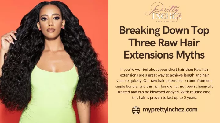 breaking down top three raw hair extensions myths