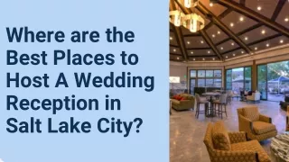 Where are the Best Places to Host A Wedding Reception in Salt Lake City