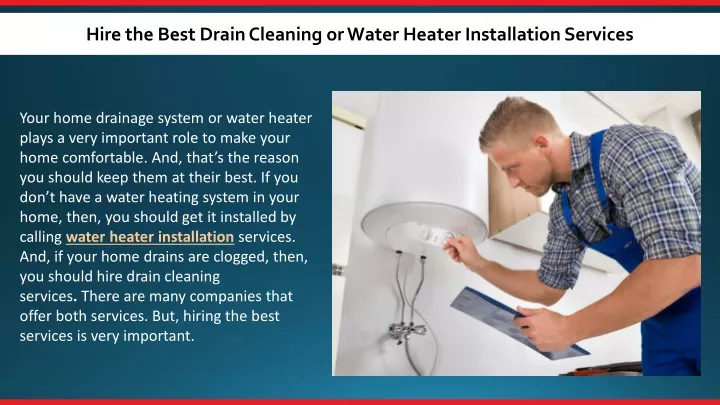 hire the best drain cleaning or water heater